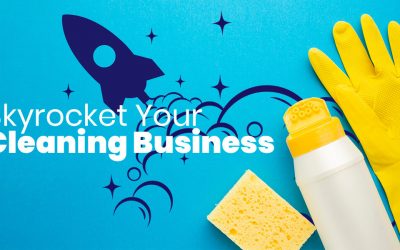 Skyrocket Your Cleaning Business With These Marketing Strategies
