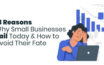 13 Reasons Why Small Businesses Fail & How to Avoid Their Fate