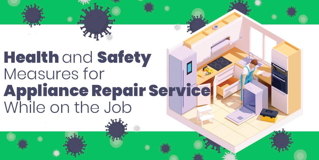 Health and Safety Measures for Appliance Repair Contractors While on the Job