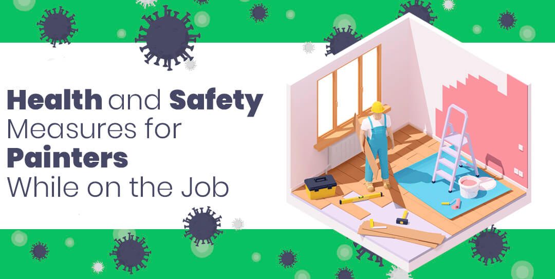 Health and Safety Measures for Painters While on the Job