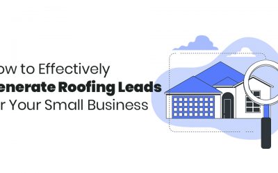 How to Effectively Generate Roofing Leads for Your Small Business